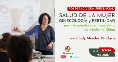 POSTGRADO EN SALUD DE LA MUJER para acupuntores y terapeutas de Medicina China | SEMIPRESENCIAL EN MADRID